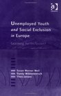 Unemployed Youth And Social Exclusion In Europe Learning For Inclusion