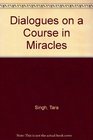 Dialogues on a Course in Miracles