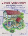 Virtual Architecture Designing and Directing CurriculumBased Telecomputing