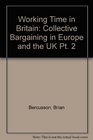 Working Time in Britain Collective Bargaining in Europe and the UK Pt 2