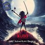 Kubo and the Two Strings His Adventure Begins