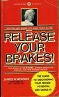 Release your brakes