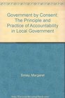 GOVERNMENT BY CONSENT THE PRINCIPLE AND PRACTICE OF ACCOUNTABILITY IN LOCAL GOVERNMENT
