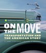 On the Move  Transportation and the American Story