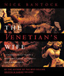 The Venetian's Wife A Strangely Sensual Tale of a Renaissance Explorer a Computer and a Metamorphosis