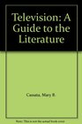 Television A Guide to the Literature