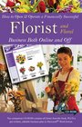 How to Open  Operate a Financially Successful Florist and Floral Business Both Online and Off With Companion CD  ROM