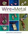 Wire  Metal 30 Easy Metalsmithing Designs