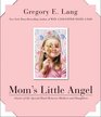 Mom's Little Angel Stories of the Special Bond Between Mothers and Daughters