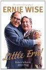 Little Ern The Authorised Biography of Ernie Wise by Robert Sellers James Hogg