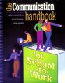 The Communication Handbook for School-to-Work