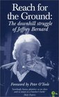 Reach For The Ground The Downhill Struggle of Jeffrey Bernard