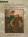 John Trumbull Painter of the Revolutionary War