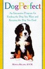 Dogsmart The Ultinmate Guide for Finding the Dog You Want and Keeping the Dog You    Find