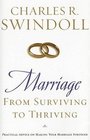 Marriage From Surviving to Thriving Practical Advice on Making Your Marriage Strong