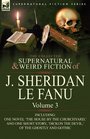The Collected Supernatural and Weird Fiction of J Sheridan le Fanu Volume 3Including One Novel 'The House by the Churchyard' and One Short Story 'Dickon the Devil' of the Ghostly and Gothic