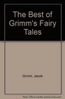 The Best of Grimm's Fairy Tales