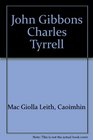 John Gibbons Charles Tyrrell