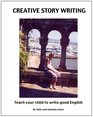 Creative Story Writing  Teach Your Child To Write Good English