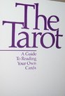 The Tarot  A Guide to Reading Your Own Cards