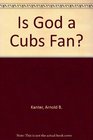 Is God a Cubs Fan