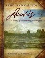 The Land Called Lewis - A History of Lewis County, Washington