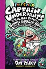 Captain Underpants and the Big, Bad Battle of the Bionic Booger Boy, Part 2: The Revenge of the Ridiculous Robo-Boogers (Captain Underpants #7): Color Edition