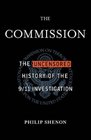 The Commission The Uncensored History of the 9/11 Investigation