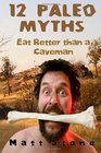 12 Paleo Myths Eat Better Than A Caveman