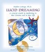 Lucid Dreaming A Concise Guide to Awakening in Your Dreams and in Your Life