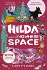 Hilda and the Nowhere Space Netflix Original Series Book 3