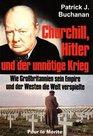 Churchill Hitler und der unntige Krieg