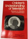 Children's Understanding of Television Research on Attention and Comprehension
