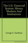 The US Financial System Money Markets and Institutions