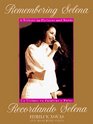 Remembering Selena  A Tribute In Pictures  Words