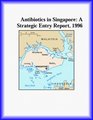 Antibiotics in Singapore A Strategic Entry Report 1996