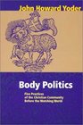 Body Politics Five Practices of the Christian Community Before the Watching World