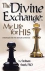 The Divine Exchange My Life for His