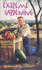 Extreme Gardening  How to Grow Organic in the Hostile Deserts