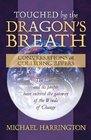 Touched by the Dragon's Breath  Conversations at Colliding Rivers