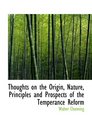 Thoughts on the Origin Nature Principles and Prospects of the Temperance Reform