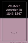 Western America in 18461847 The original travel diary of Lieutenant J W Abert who mapped New Mexico for the United States Army