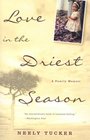 Love in the Driest Season  A Family Memoir