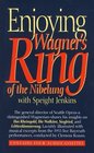 Enjoying Wagner's Ring of the Nibelung