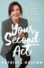 Your Second Act Inspiring Stories of Reinvention