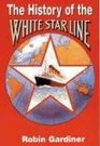 HISTORY OF THE WHITE STAR LINE