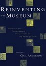 Reinventing the Museum Historical and Contemporary Perspectives on the Paradigm Shift