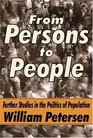 From Persons to People Further Studies in the Politics of Population