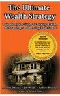 The Ultimate Wealth Strategy Your Complete Guide to Buying Fixing Refinancing and Renting Real Estate