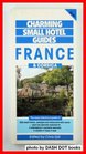 Charming Small Hotels Guide France